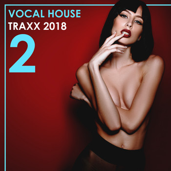 Various Artists - Vocal House Traxx 2018, Vol. 2