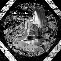 Felix Reichelt - Hate Love