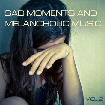 Various Artists - Sad Moments and Melancholic Music, Vol. 2