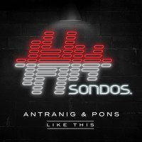 Antranig & Pons - Like This