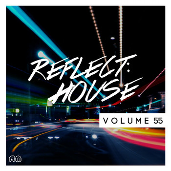 Various Artists - Reflect:House, Vol. 55