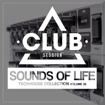 Various Artists - Sounds Of Life - Tech:House Collection, Vol. 36