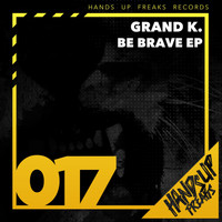 Grand K. - Be Brave