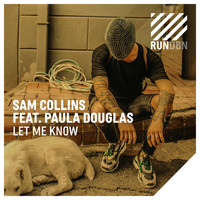 Sam Collins feat. Paula Douglas - Let Me Know
