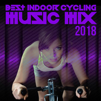 Various Artists - Best Indoor Cycling Music Mix 2018