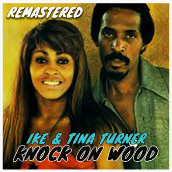 Ike & Tina Turner - Knock on Wood (Remastered)