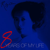 Rosey Chan - 8 Years of My Life