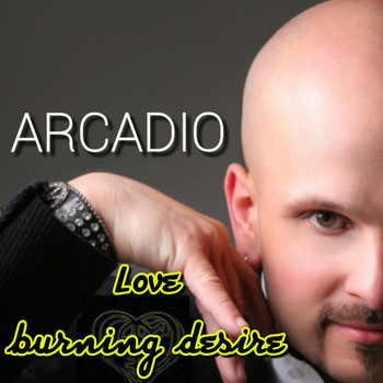 Arcadio - Love Burning Desire