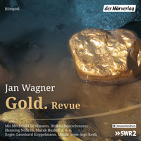 Jan Wagner - Gold. Revue (Hörspiel)