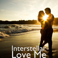 Interstellar - Love Me