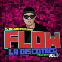 DJ Nelson - Flow La Discoteka Mega Mix, Vol.3