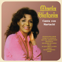 María Victoria - María Victoria Canta Con Mariachi