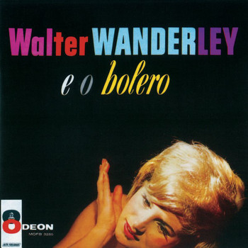 Walter Wanderley - Walter Wanderley E O Bolero