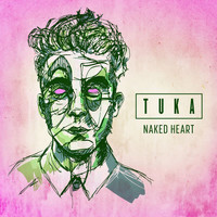 Tuka - Naked Heart (Explicit)