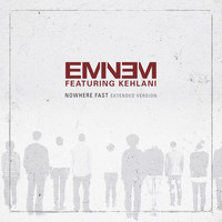 Eminem - Nowhere Fast (Extended Version)