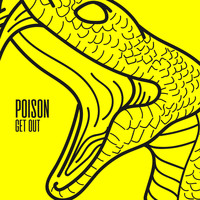 Poison - Get Out
