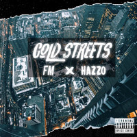 FM - Cold Streets (feat. Hazzo) (Explicit)