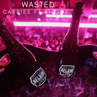 Carriee - Wasted (feat. Big Joe) (Explicit)