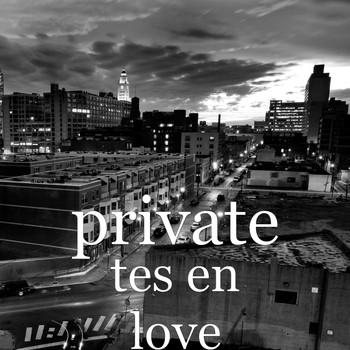 Private - Tes en love