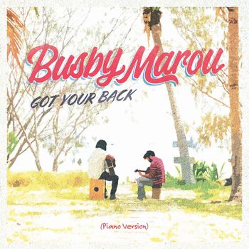 Busby Marou - Got Your Back (Piano Version)