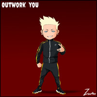 Zauntee - Outwork You