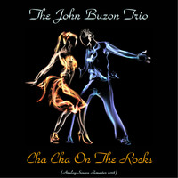 The John Buzon Trio - Cha Cha On The Rocks (Analog Source Remaster 2018)