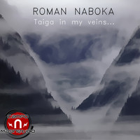 Roman Naboka - Taiga In My Veins...