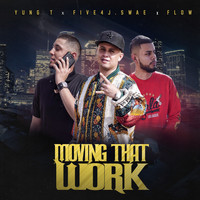 Flow - Moving That Work (feat. Five4J.Swae) (Explicit)