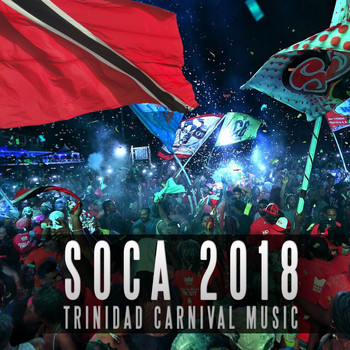 Various Artists - Soca 2018: Trinidad Carnival Music