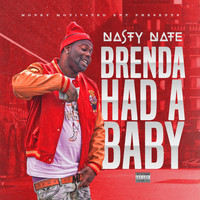 Nasty Nate - Brenda Had a Baby (Explicit)