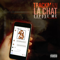 Trackman - Expose Me (feat. La Chat) (Explicit)