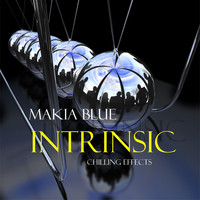 Makia Blue - Intrinsic (Chilling Effects)
