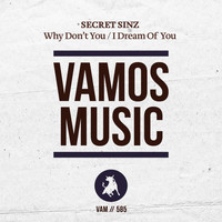 Secret Sinz - Why Don't You / I Dream of You