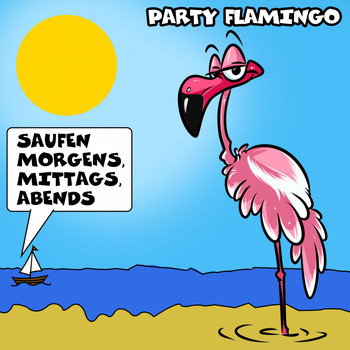 Party Flamingo - Saufen morgens, mittags, abends