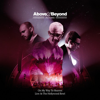 Above & Beyond - On My Way To Heaven (Live At The Hollywood Bowl)