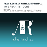 Neev Kennedy and Adrian&Raz - This Heart Is Yours