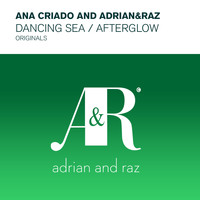 Ana Criado and Adrian&Raz - Dancing Sea / Afterglow