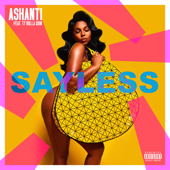 Ashanti - Say Less (feat. Ty Dolla $ign) (Explicit)