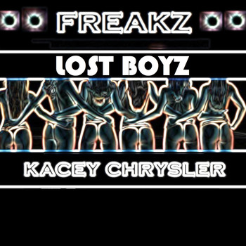 Lost Boyz - Freakz (feat. Kacey Chrysler)