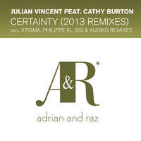 Julian Vincent featuring Cathy Burton - Certainty (2013 Remixes)