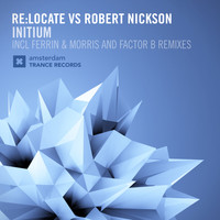 Re:Locate and Robert Nickson - Initium (The Remixes)