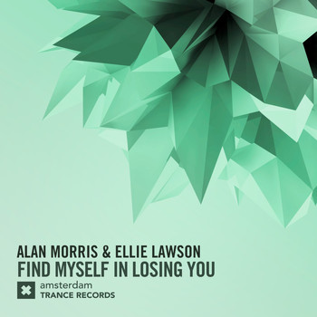 Alan Morris and Ellie Lawson - Find Myself In Losing You