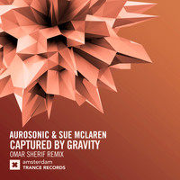 Aurosonic and Sue McLaren - Captured By Gravity (Omar Sherif Remix)