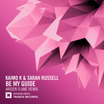 Kaimo K and Sarah Russell - Be My Guide (Arisen Flame Remix)