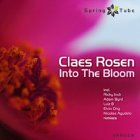 Claes Rosen - Into the Bloom (Remixes)