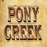 Pony Creek - Easy Way Out