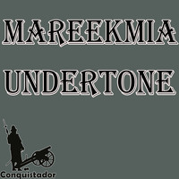 MAREEKMIA - Undertone