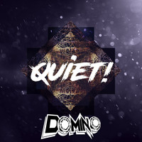 D0min0 - Quiet!