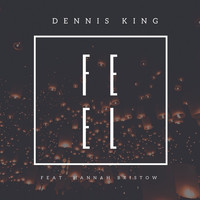 Dennis King - Feel (feat. Hannah Bristow)