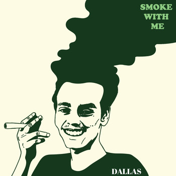 Dallas - Smoke With Me (Explicit)